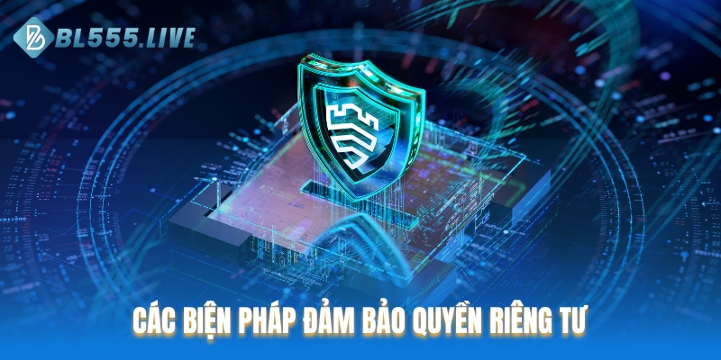 Các biện pháp bảo mật giúp đảm bảo quyền riêng tư