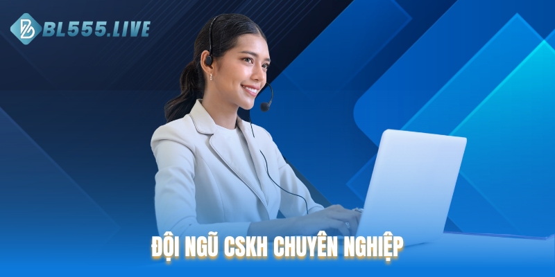 Đội ngũ CSKH chuyên nghiệp