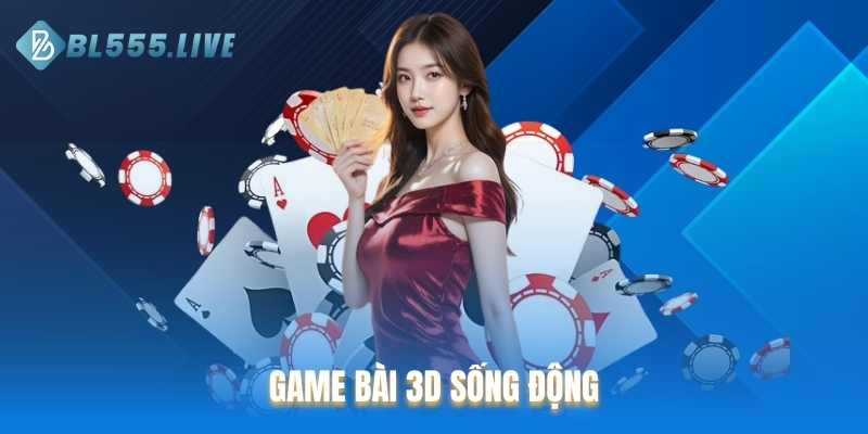 Game bài 3D sống động