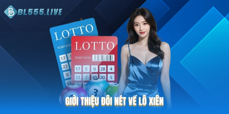 Giới thiệu đôi nét về lô xiên