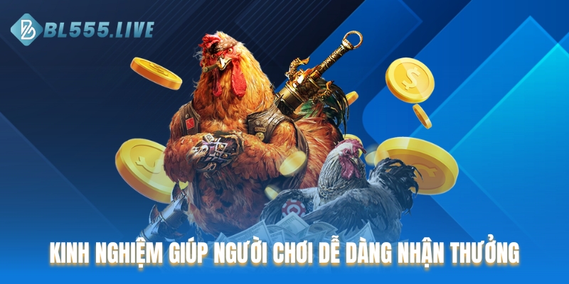 Một số kinh nghiệm giúp người chơi dễ dàng nhận thưởng