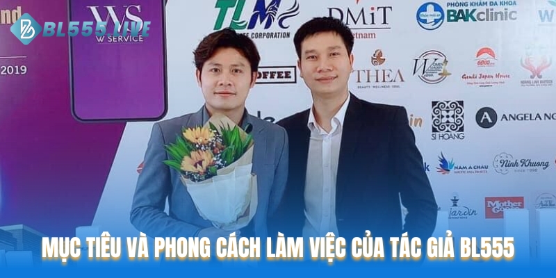 Mục tiêu và phong cách làm việc của tác giả BL555