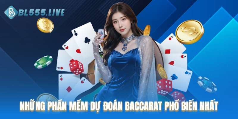 Những phần mềm dự đoán Baccarat phổ biến nhất hiện nay
