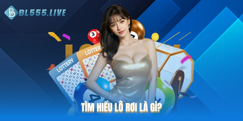 Tìm hiểu lô rơi là gì?