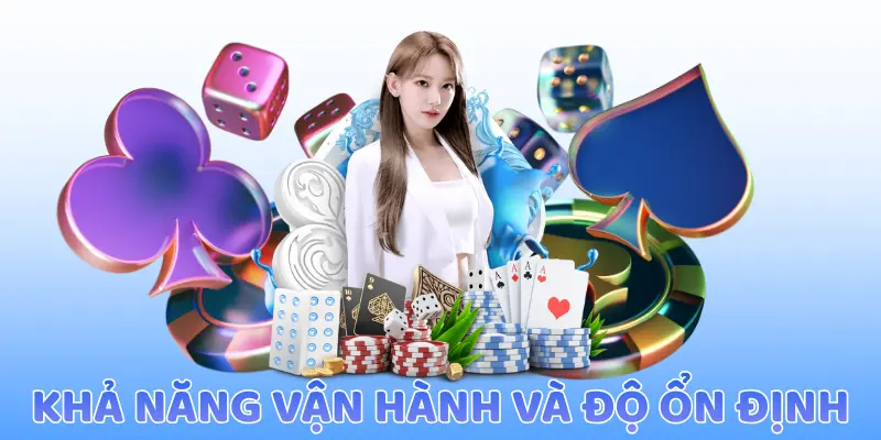 Khả năng vận hành và độ ổn định